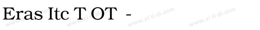 Eras Itc T OT字体字体转换